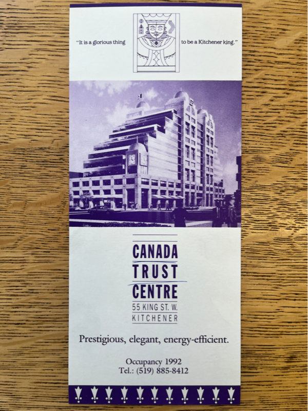 Brochure advertising office space in the Canada Trust Centre, with slogan: it's a glorious thing to be a Kitchener king.